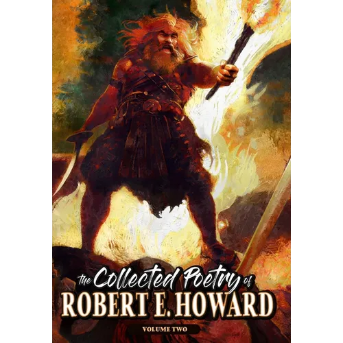 The Collected Poetry of Robert E. Howard, Volume 2