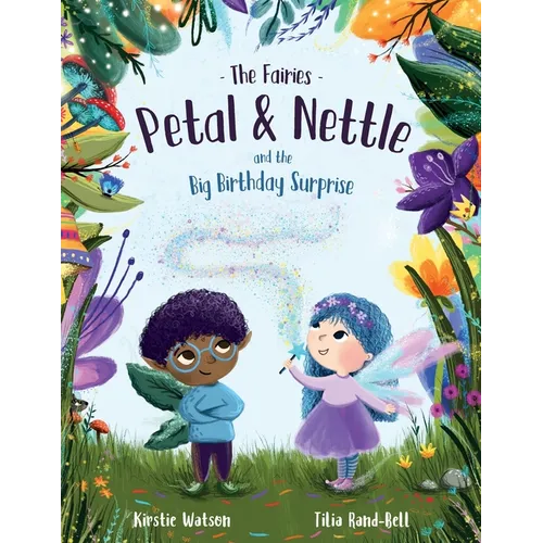 The Fairies - Petal & Nettle and the Big Birthday Surprise
