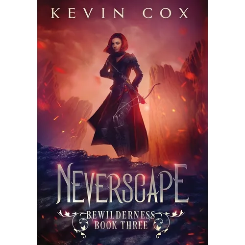 Neverscape: Bewilderness Book Three