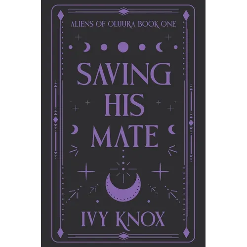 Saving His Mate: Aliens of Oluura: Book 1 (Discreet Cover)
