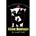 The Silverlock Sisters: Alien Hostage