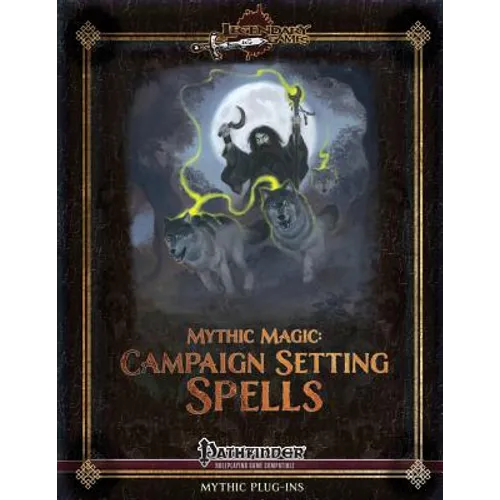 Mythic Magic: Campaign Setting Spells