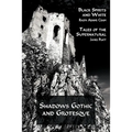 Shadows Gothic and Grotesque (Black Spirits and White; Tales of the Supernatural)