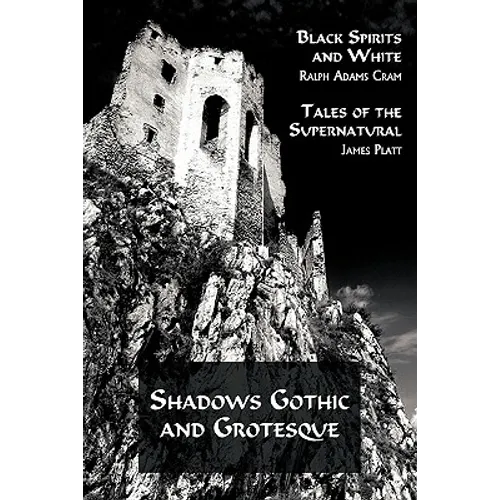 Shadows Gothic and Grotesque (Black Spirits and White; Tales of the Supernatural)