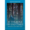 At the Edge of End Times: Book III of The Tarra Tales