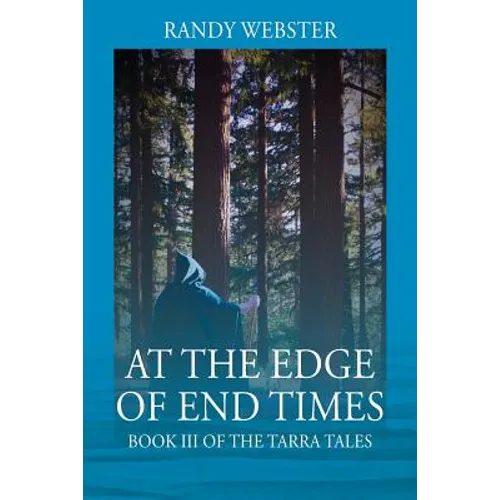 At the Edge of End Times: Book III of The Tarra Tales