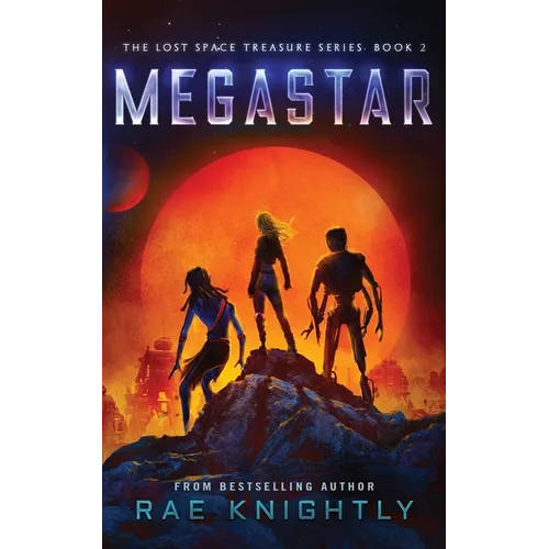 Megastar (The Lost Space Treasure Series, Book 2)