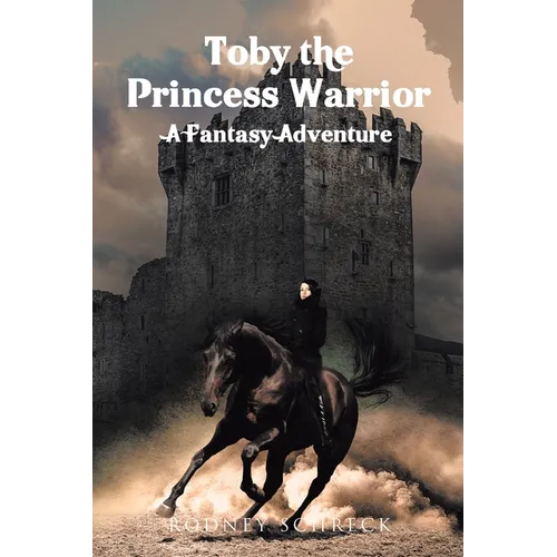 Toby the Princess Warrior: A Fantasy Adventure