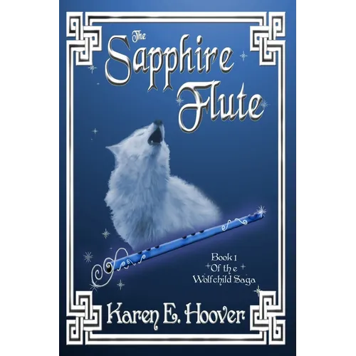 The Sapphire Flute: Book 1 of The Wolfchild Saga