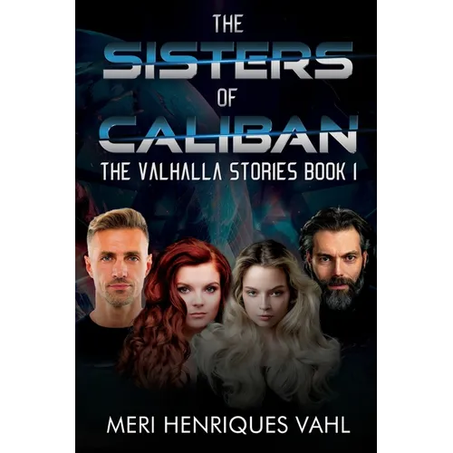 The Sisters of Caliban. The Valhalla Stories Book I