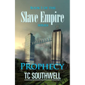 Prophecy: Book I of the Slave Empire series