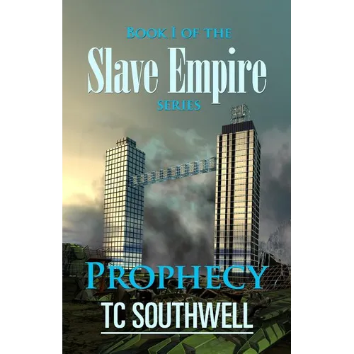 Prophecy: Book I of the Slave Empire series