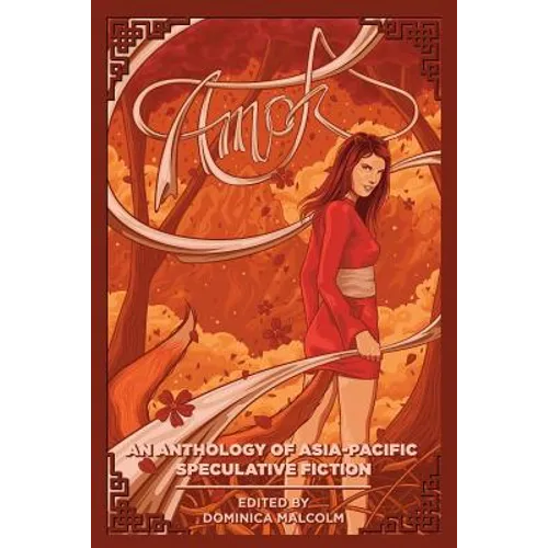 Amok: An Anthology of Asia-Pacific Speculative Fiction