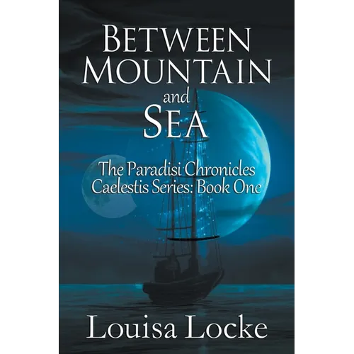 Between Mountain and Sea: Paradisi Chronicles