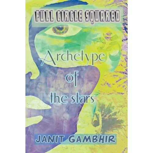 Full Circle Squared - Archetype Of The Stars