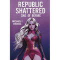 Republic Shattered: Sins of Before