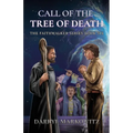 Call of the Tree of Death: The Faithwalker Series Books Six