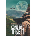Come and Take It: The Eden Chronicles - Book Two