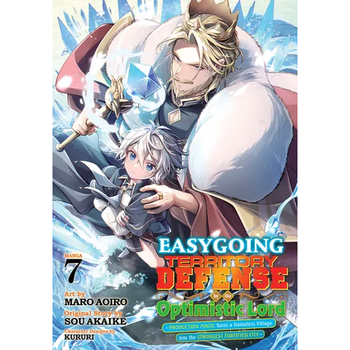 Easygoing Territory Defense by the Optimistic Lord: Production Magic Turns a Nameless Village Into the Strongest Fortified City (Manga) Vol. 7