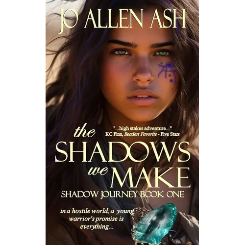 The Shadows We Make - Shadow Journey Series Book One