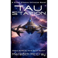 Tau Station: Signal Series Book 1, part of The Great Silence Universe