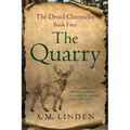The Quarry: The Druid Chronicles, Book Four