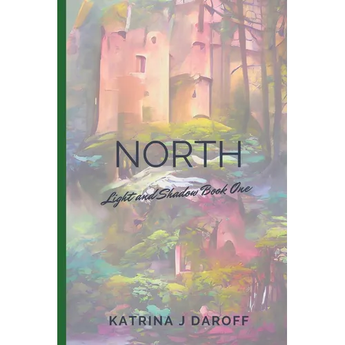 North: Light and Shadow Book One