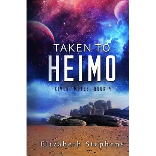 Taken to Heimo: A SciFi Alien Romance (Xiveri Mates Book 4)