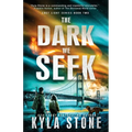 The Dark We Seek: A Survival Thriller