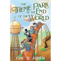 The Theme Park at the End of the World