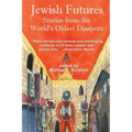 Jewish Futures: Science Fiction from the World's Oldest Diaspora