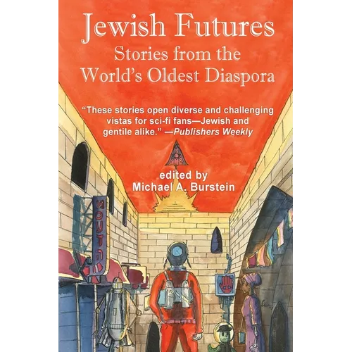 Jewish Futures: Science Fiction from the World's Oldest Diaspora