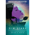 Dim Stars: A Novel of Outer-Space Shenanigans