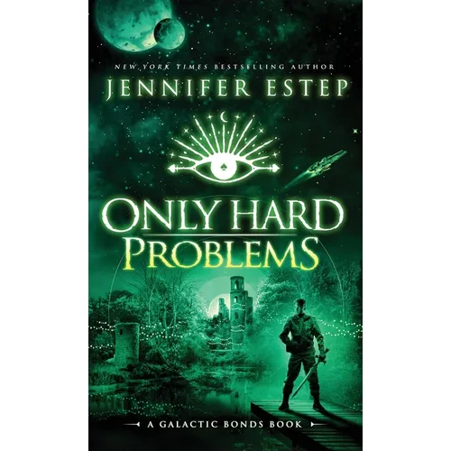 Only Hard Problems: A Galactic Bonds book