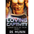 Loving Captivity