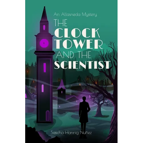The Clock Tower and the Scientist: An Allasneda Mystery