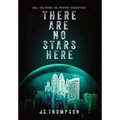 There Are No Stars Here
