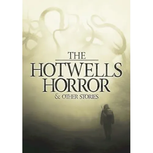The Hotwells Horror & Other Stories