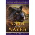 Born in the Wayeb: Book One