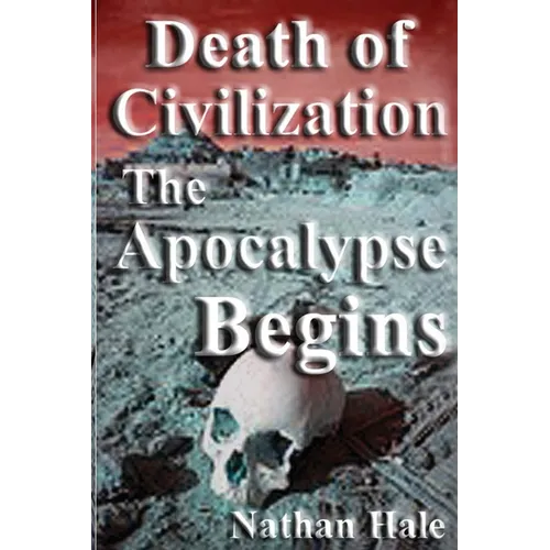 Death of Civilization; the Apocalypse Begins