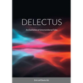 Delectus: An Exaltation of Unremembered Tales