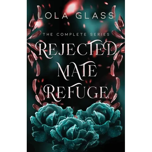 Rejected Mate Refuge: The Complete Series
