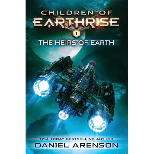 The Heirs of Earth: Children of Earthrise Book 1