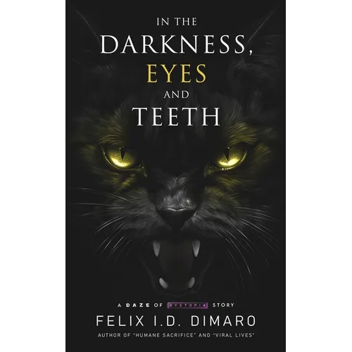 In the Darkness, Eyes and Teeth
