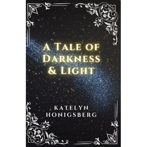 A Tale of Darkness & Light