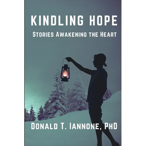 Kindling Hope: Stories Awakening the Heart