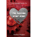 The Bleeding Heart Roars: Book 2 in The Animal Inside Us