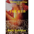 The Hub: The Robot Army Trilogy
