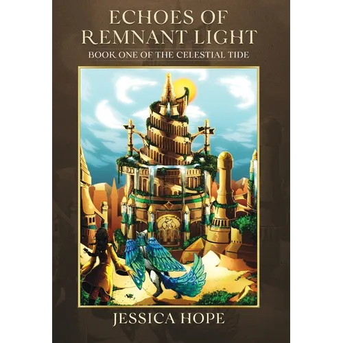 Echoes of Remnant Light: Book One of The Celestial Tide