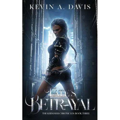 Fate's Betrayal: Book Three of the Khimmer Chronicles